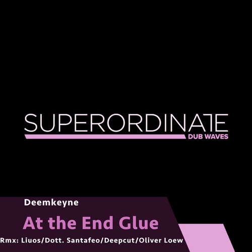 Deemkeyne - At the End Glue [SUPDUB377]